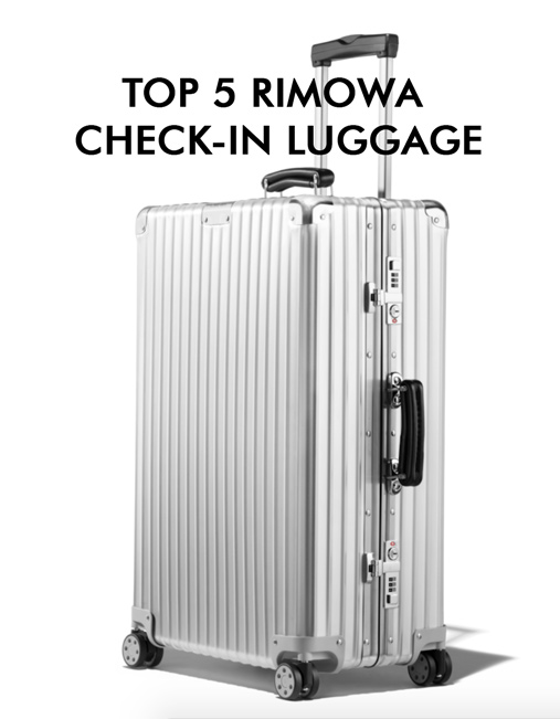 Top 5 Rimowa Check-In Luggage 