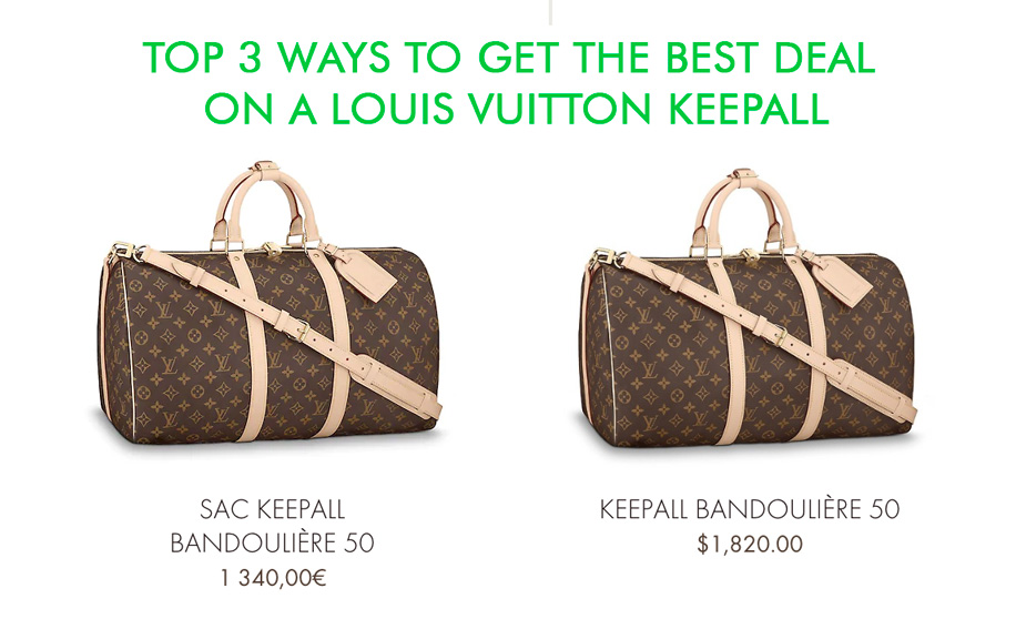 Top 3 ways to get the best deal on a Louis Vuitton Keepall