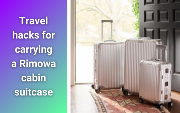 Travel hacks for carrying a Rimowa cabin suitcase on restrictive airlines